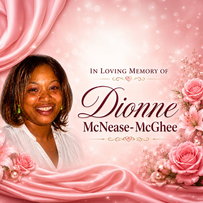 Remembering the Life of Dionne Nicole McNease