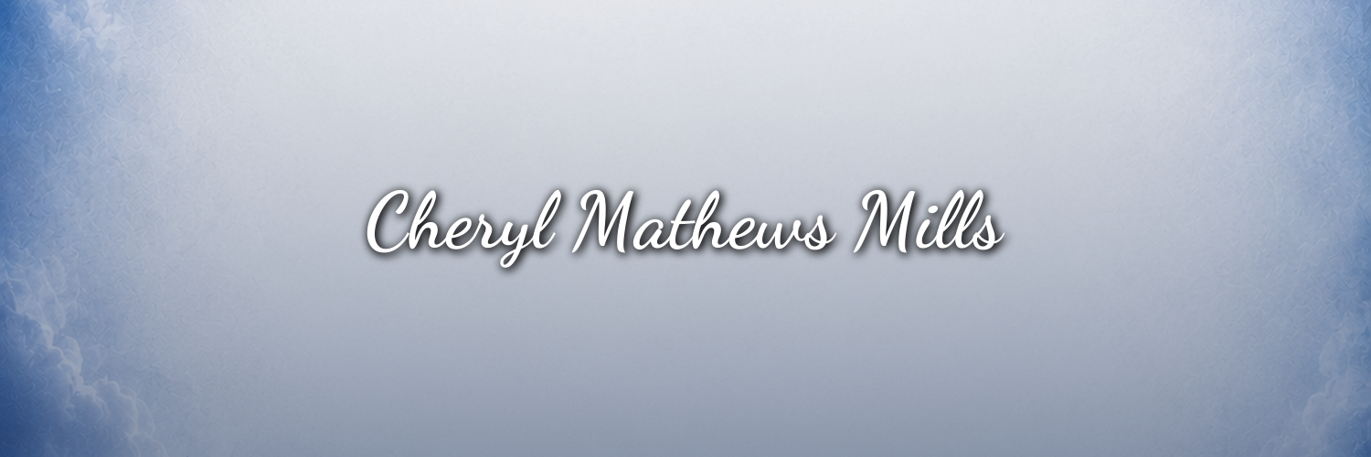 Honoring the Life and Legacy of Cheryl Mathews Mills