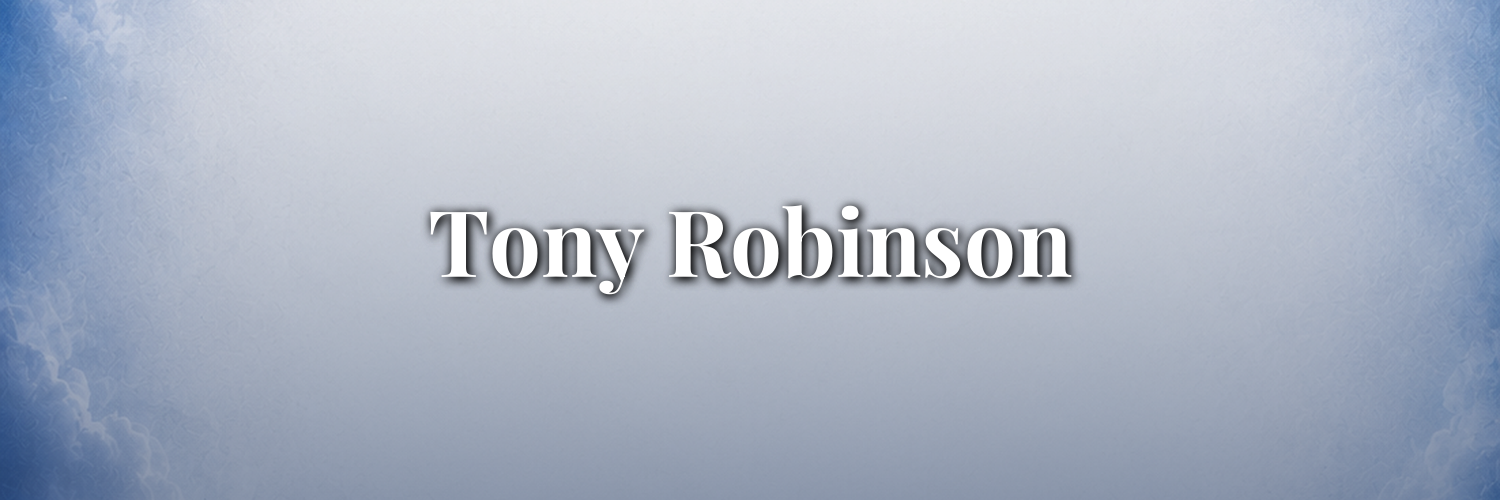 Honoring the Life and Legacy of Tony Robinson
