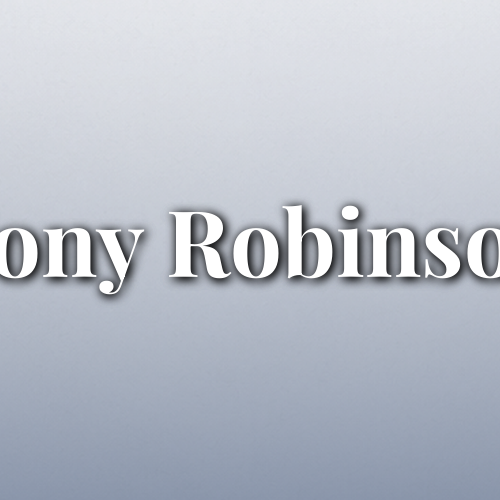 Honoring the Life and Legacy of Tony Robinson